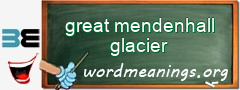 WordMeaning blackboard for great mendenhall glacier